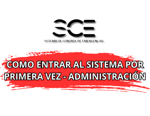 ¿Cómo entrar al Sistema Control de Emergencias por primera vez con perfil Administrativo?